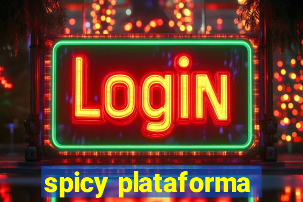spicy plataforma